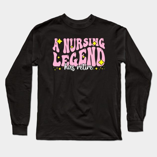 A nursing legend has retired - Funny Groovy Pink Design For Retired Nurse Long Sleeve T-Shirt by BenTee